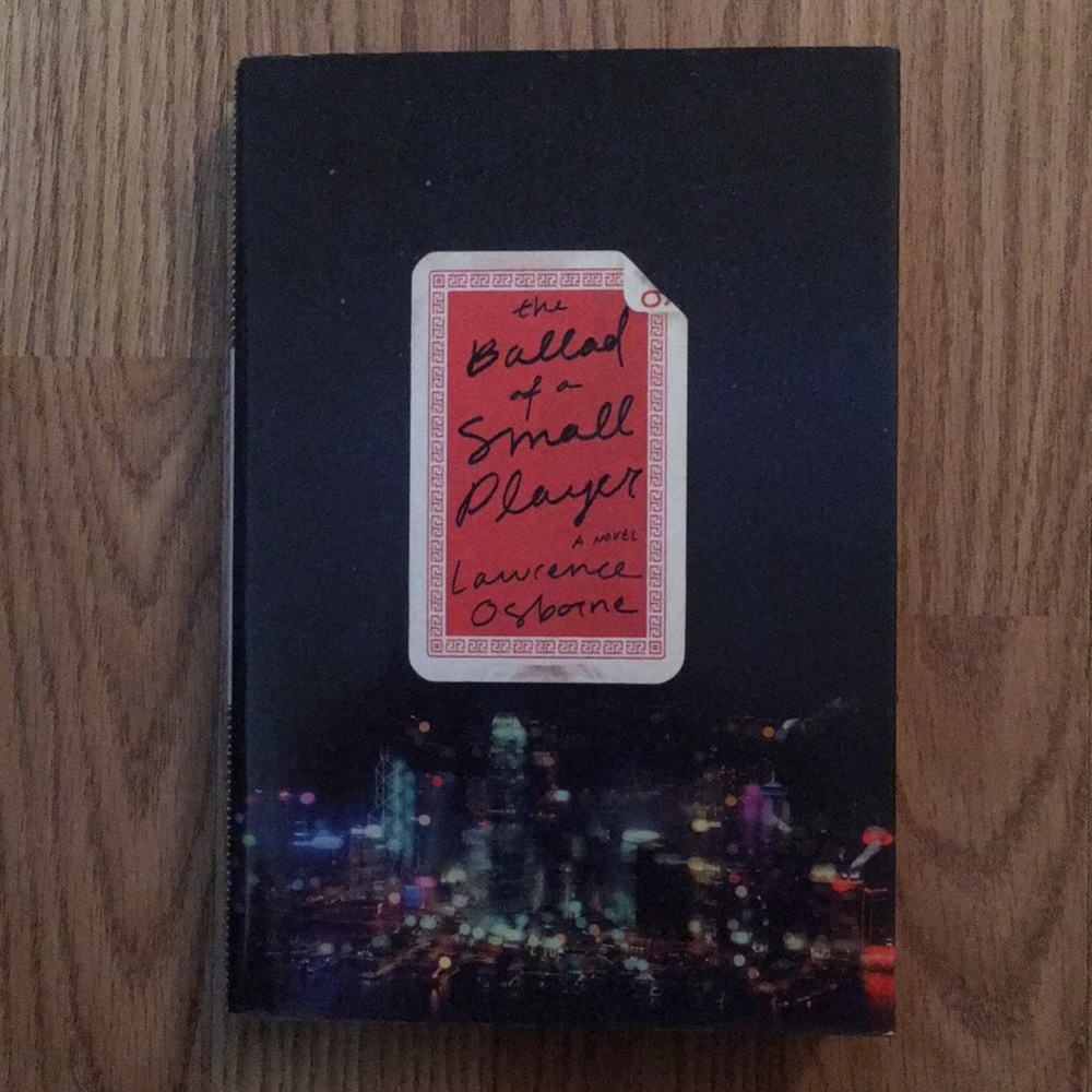 The Ballad Of A Small Player By Lawrence Osborne (hardcover)